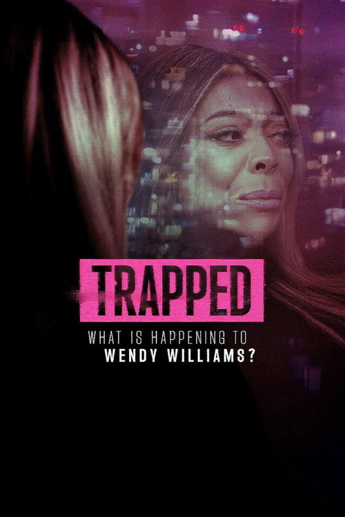 Poster Trapped: What Is Happening to Wendy Williams?